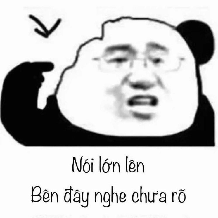 Bộ sưu tập meme trung quốc hài hước bá đạo nhất không thể bỏ qua 14 Ảnh chế yêu cầu nói lớn lên bên đây nghe chưa rõ