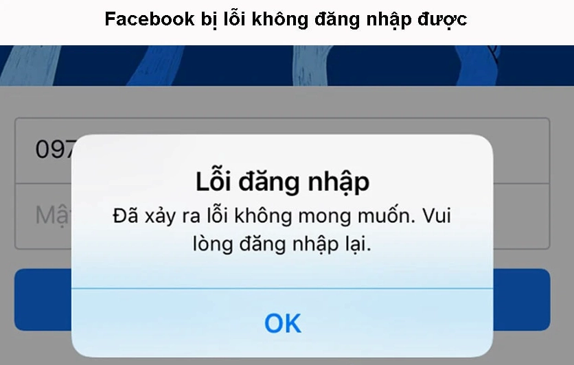 Hướng dẫn chi tiết cách sửa lỗi không đăng nhập được facebook trên iphone 1 Facebook bị lỗi không đăng nhập được
