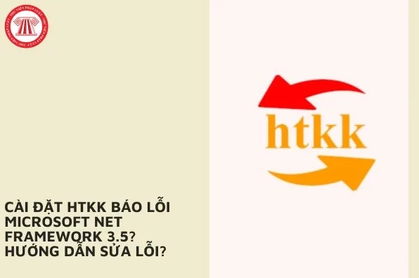 Hướng dẫn chi tiết cách sửa lỗi Microsoft .NET Framework trên máy tính Windows hiệu quả nhất 2 Giao diện thông báo lỗi cài đặt phần mềm HTKK do thiếu Microsoft .NET Framework 3.5 trên Windows