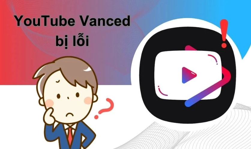 Hình ảnh minh họa các nguyên nhân tại sao ứng dụng YouTube Vanced lại gặp lỗi trong quá trình sử dụng