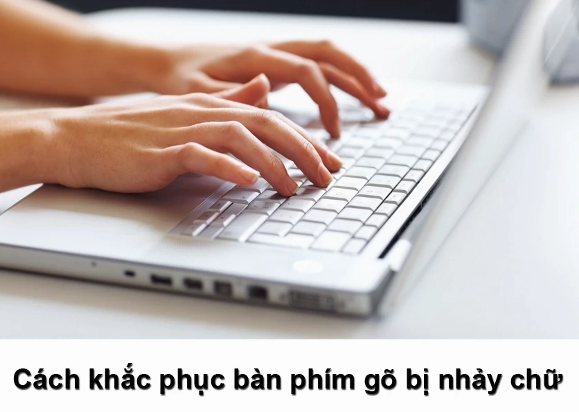 Hình ảnh minh họa hiện tượng phím bấm bị nhảy loạn xạ khi gõ văn bản gây cản trở công việc