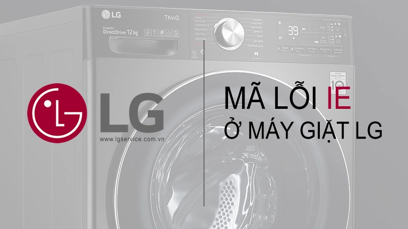 Màn hình máy giặt LG hiển thị mã lỗi IE nhấp nháy báo hiệu không có nước cấp vào