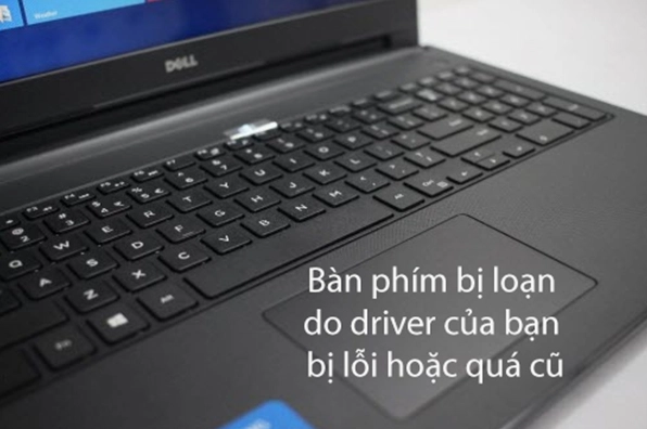 Nguyên nhân bàn phím laptop bị loạn do driver quá cũ hoặc bị lỗi