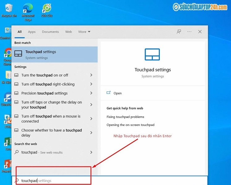 Nhấn phím Windows trên bàn phím và gõ chữ touchpad vào ô tìm kiếm