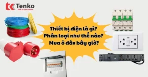 thiet bi dien la gi va tong quan ve cac loai pho bien hien n 919