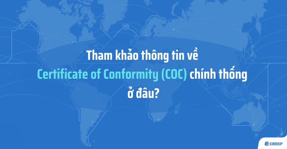 Certificate of conformity là gì: Giấy chứng nhận hợp quy và tầm quan trọng 1 Thông tin về Certificate of Conformity (COC)