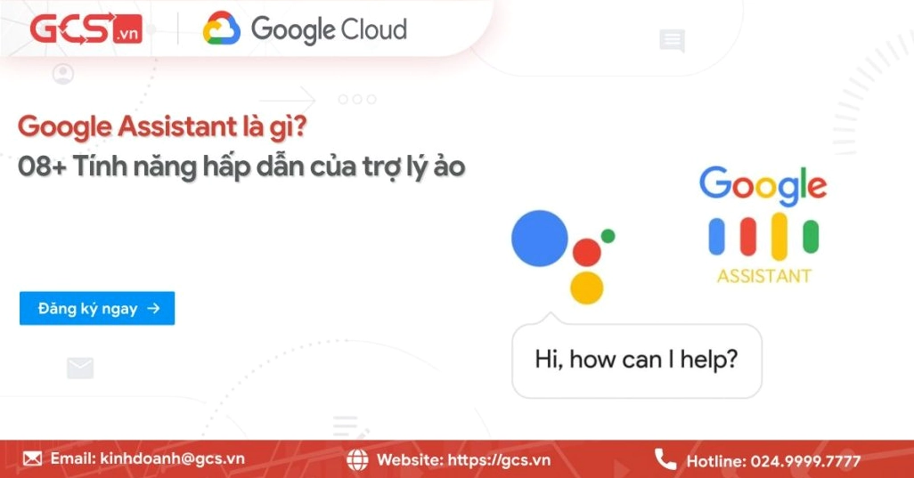 Tổng quan về google assistant là gì