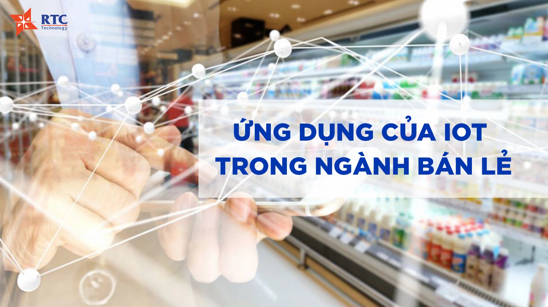 Cảm biến IoT là gì Khái niệm và ứng dụng nổi bật 3 Vai trò của cảm biến IoT trong ngành bán lẻ