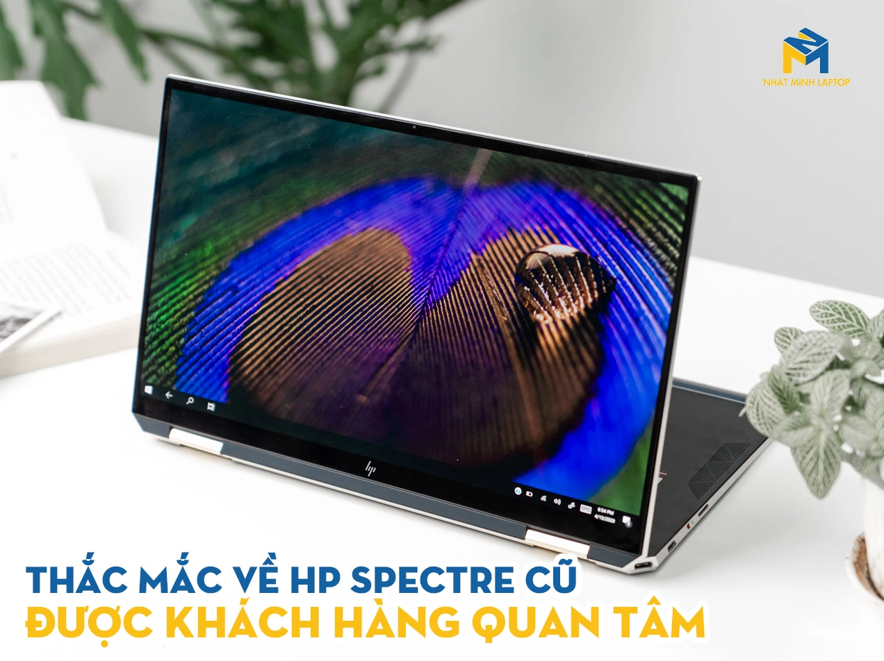 Bật mí cách sử dụng laptop bền nhất giúp thiết bị luôn hoạt động ổn định và kéo dài tuổi thọ 28 3 Thắc mắc HP Spectre cũ được khách hàng quan tâm