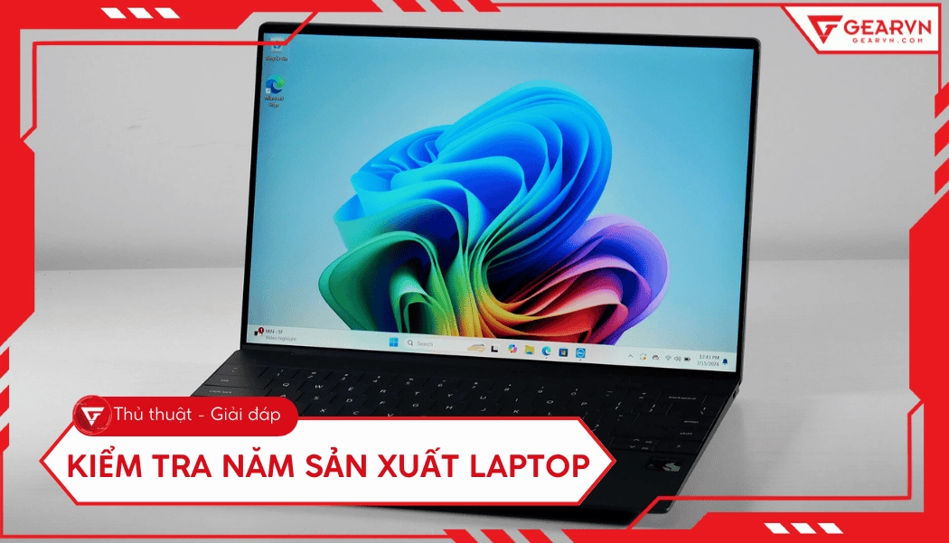 Hướng dẫn chi tiết cách kiểm tra model laptop nhanh chóng và chuẩn xác nhất 20 Bài viết hướng dẫn cách kiểm tra năm sản xuất laptop Dell, HP, Asus chính xác nhất
