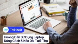 bat mi cach su dung laptop ben nhat giup thiet bi luon hoat 134