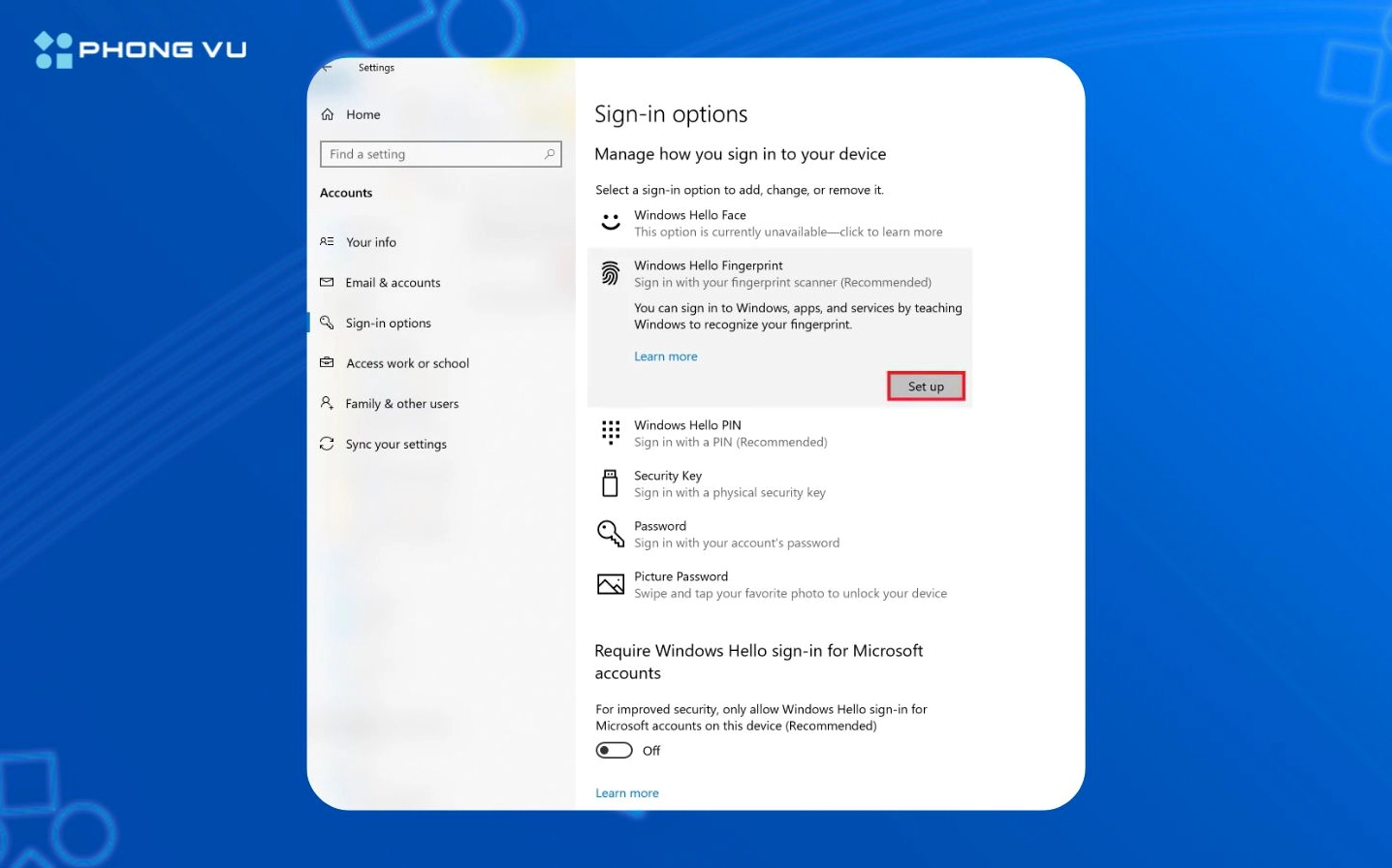 Bên trong mục Windows Hello Fingerprint bạn hãy bấm vào nút Set up