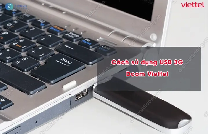 Hướng dẫn chi tiết cách kết nối dcom 3g với laptop nhanh chóng hiệu quả 4 Cách Kết Nối Dcom 3g Viettel Với Máy Tính