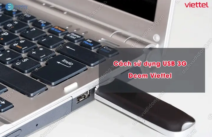 Hướng dẫn chi tiết cách kết nối dcom 3g với laptop nhanh chóng hiệu quả 5 Cách Kết Nối Dcom 3g Viettel Với Máy Tính