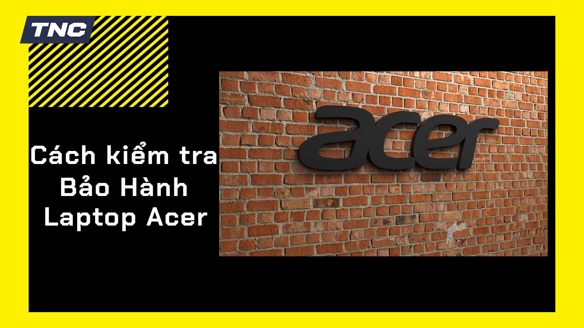 Cách kiểm tra bảo hành laptop Acer bằng IMEI, Serial Number đơn giản nếu máy lỗi phần cứng