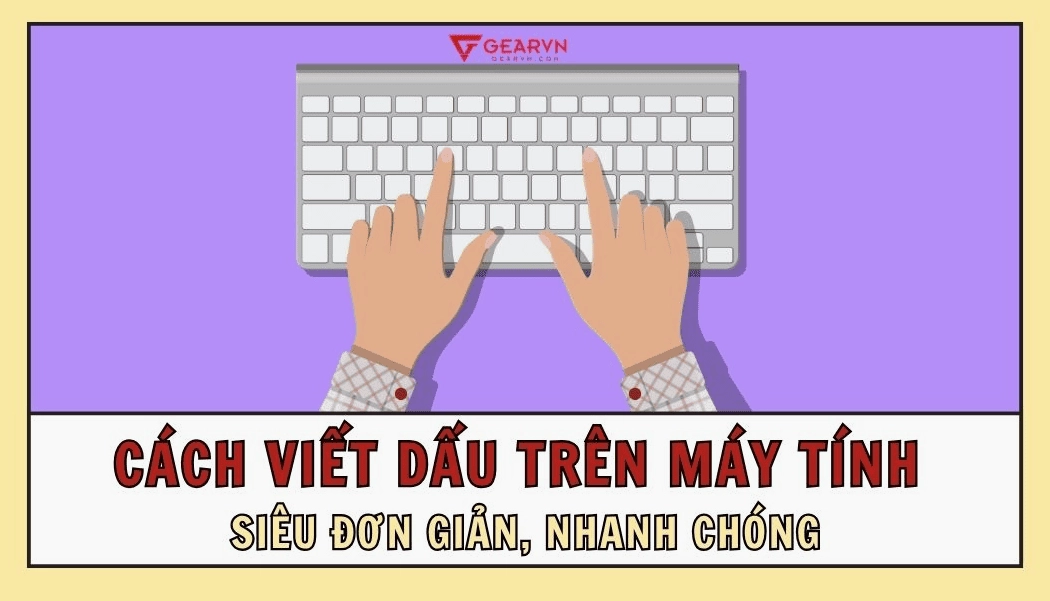 Cách viết dấu trên máy tính với phần mềm Unikey siêu đơn giản