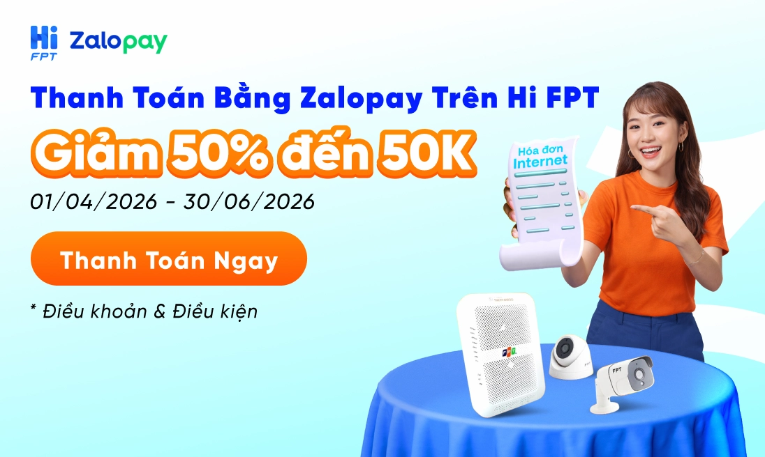 Giảm 50%, lên đến 50.000đ khi thanh toán bằng Zalopay trên App Hi FPT