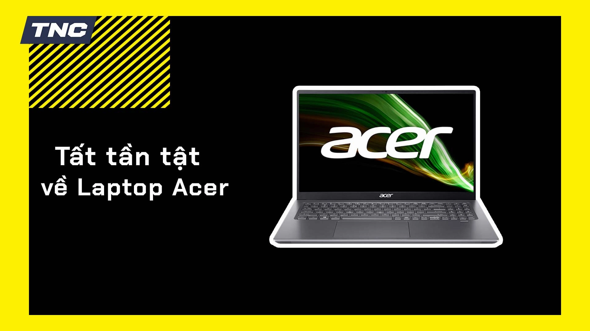 Hướng dẫn cách sử dụng Laptop Acer cho người mới đơn giản nhất để cài game