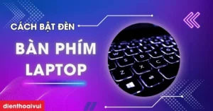 huong dan chi tiet cach bat sang ban phim laptop dell cuc ky 941