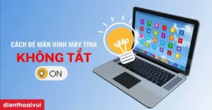 huong dan chi tiet cach de man hinh laptop khong tat hieu qu 898