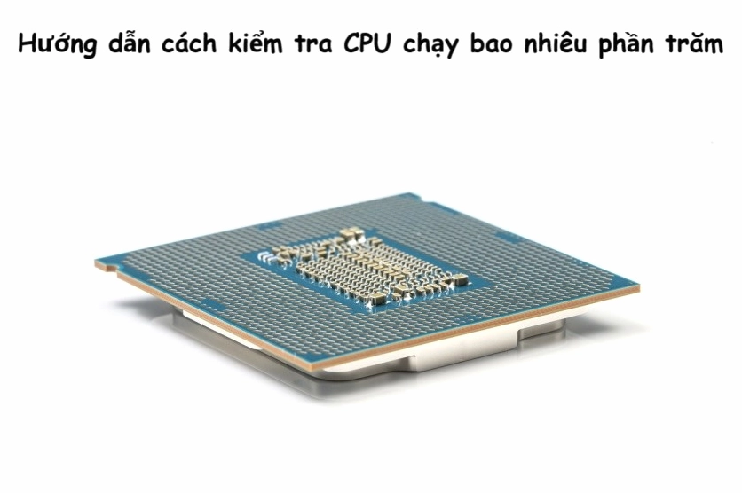 huong dan chi tiet cach kiem tra cpu cua laptop nhanh chong 483
