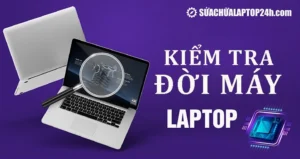 huong dan chi tiet cach kiem tra ma may laptop chinh xac va 108