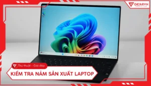 huong dan chi tiet cach kiem tra model laptop nhanh chong va 227