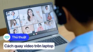 huong dan chi tiet cach quay video tren laptop don gian hieu 154