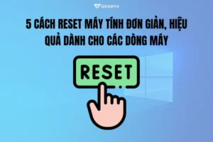 huong dan chi tiet cach reset laptop hieu qua khac phuc trie 238