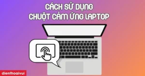 huong dan chi tiet cach su dung chuot cam ung tren laptop hi 204