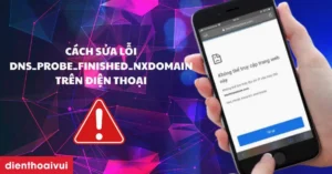 huong dan chi tiet cach sua loi dnsprobefinishednxdomain tre 509