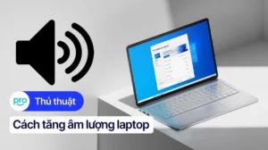huong dan chi tiet cach tang am luong laptop cuc don gian ai 275