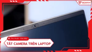huong dan chi tiet cach tat den flash camera laptop de bao v 128