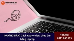 huong dan chi tiet thao tac ghi hinh tren may tinh ca nhan h 855