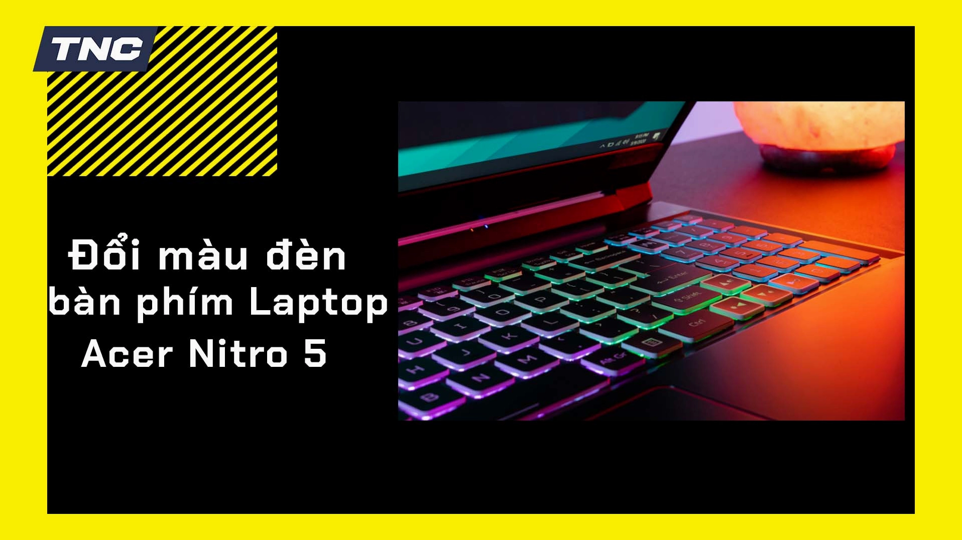 Hướng dẫn đổi màu đèn bàn phím Acer Nitro 5 đơn giản tại nhà khi chơi game