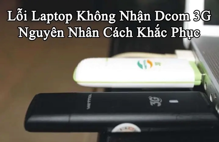 Hướng dẫn chi tiết cách kết nối dcom 3g với laptop nhanh chóng hiệu quả 11 Hướng Dẫn Kết Nối Dcom 3g Với Máy Tính Chi Tiết Từ A-z