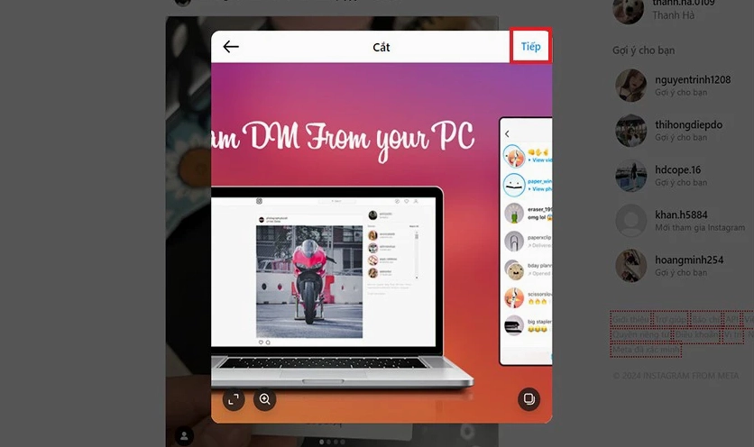 Hướng dẫn chi tiết cách nhắn tin trên Instagram bằng laptop đơn giản nhất 27 Lúc này bạn có thể tùy chỉnh kích thước ảnh rồi nhấn Tiếp
