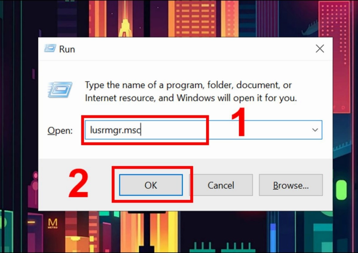 Nhấn tổ hợp phím Windows + R gõ lusrmgr.msc vào hộp thoại Run