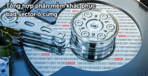 phan mem sua loi bad o cung tot nhat va huong dan chi tiet 707