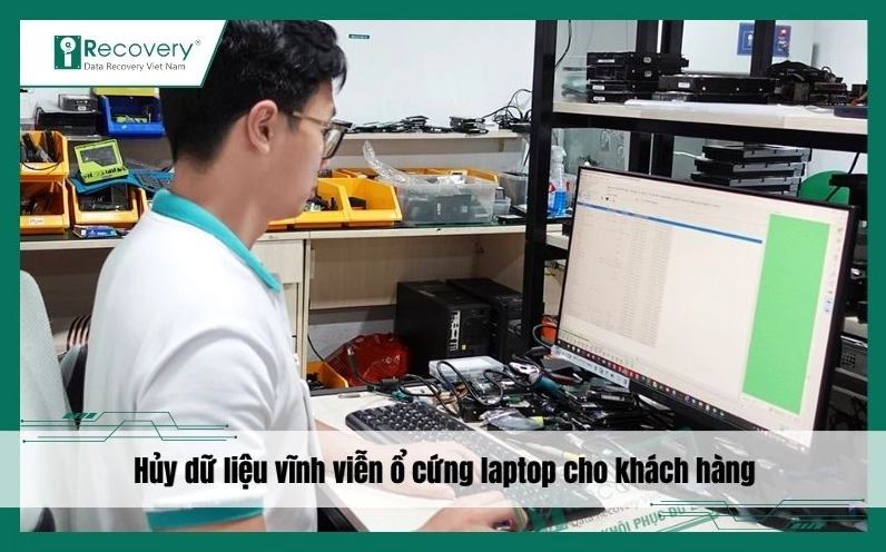 Quy trình hủy dữ liệu vĩnh viễn ổ cứng laptop cho đối tác doanh nghiệp